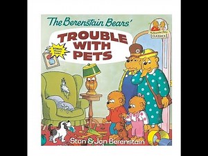 The Trouble with Pets | The Berenstain Bears by Stan and Jan Berenstain | Read Aloud Books