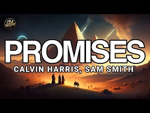 Calvin Harris, Sam Smith - Promises (Lyrics)