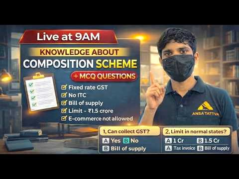 Composition Scheme Complete Knowledge + MCQ | GST Live 9AM By ANsA TattVa