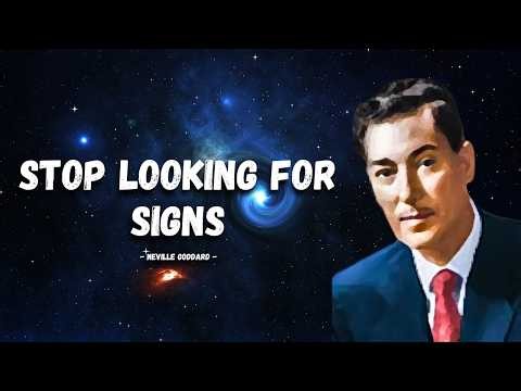 STOP LOOKING FOR SIGNS Reality Must Conform | Neville Goddard