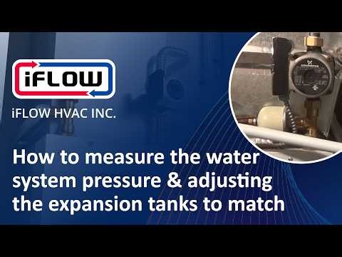 iFLOW HVAC INC. - How to measure the water system pressure & adjusting the expansion tanks to match