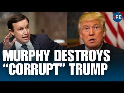 '500 Days of Corruption': Chris Murphy's Explosive Senate Speech on Trump Corruption