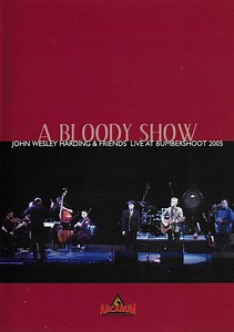 John Wesley Harding - A Bloody Show