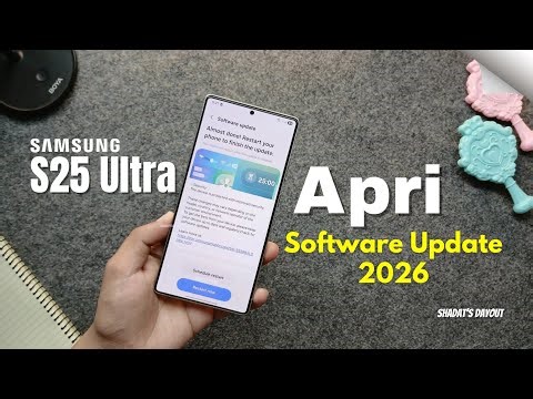 Samsung Galaxy S25 Ultra April Software Update 2026: New Features & Fixes