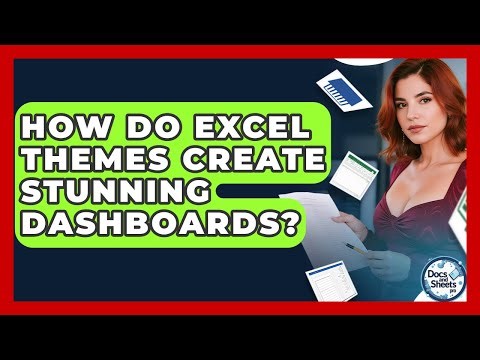 How Do Excel Themes Create Stunning Dashboards? - Docs and Sheets Pro