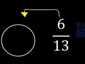 Represent 6/13 graphically . Graphic representation of fractions, graph