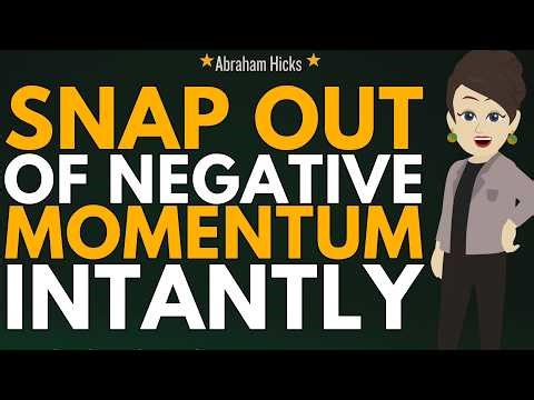 Snap Out of Negative Momentum Instantly ✨Abraham Hicks 2026 New