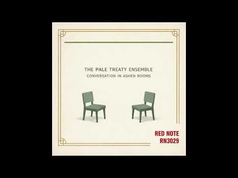 The Pale Treaty Ensemble - Conversation in Ashen Rooms - Red Note Jazz