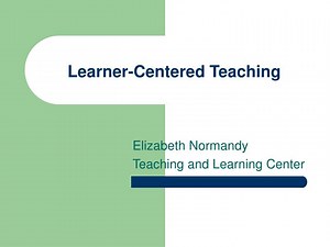 Learner-Centered Teaching - SlideServe