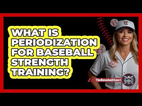 What Is Periodization For Baseball Strength Training? - The Baseball Xpert