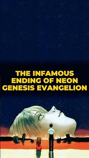 The INFAMOUS Ending of NEON GENESIS EVANGELION