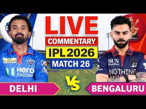 🔴LIVE : Bengaluru vs Delhi Ipl 2026 26th Match | Rcb vs Dc Live Cricket Score & Commentary🎙️