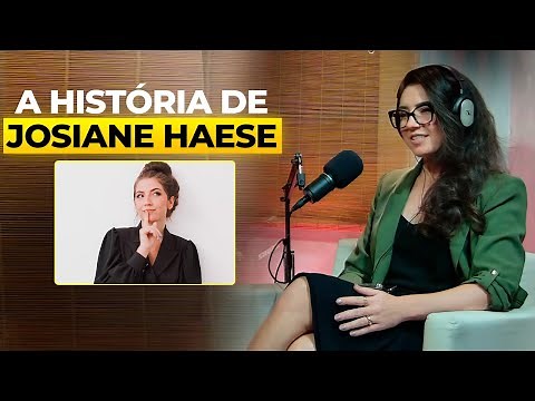 A História de Josiane Haese - Com Josiane Haese