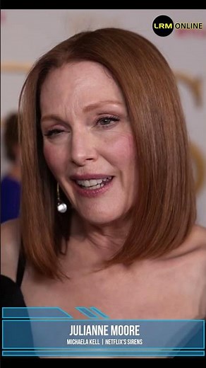 Julianne Moore on Working With Kevin Bacon in Netflix's Sirens