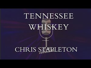 Chris Stapleton - Tennessee Whiskey (Karaoke)