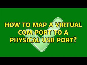 How to map a virtual COM port to a physical USB port? (4 Solutions!!)
