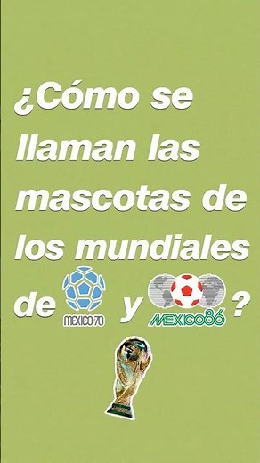 ¿Por qué cada Mundial tiene una mascota oficial?
