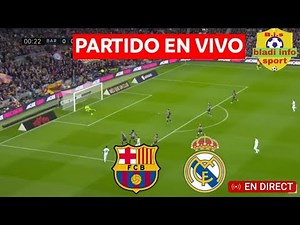 BARCELONE VS REAL MADRID LIVE .