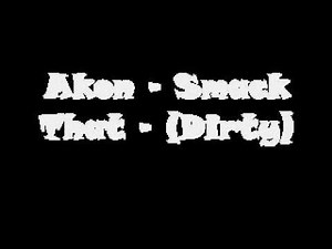Akon - Smack That (Dirty)