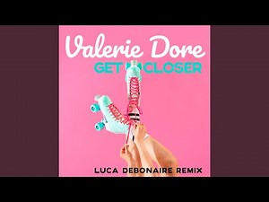 Get Closer (Luca Debonaire Extended Mix)