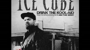 Ice Cube - Drink the Kool-Aid