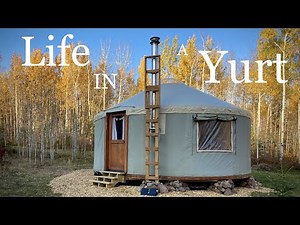 Life in an Off Grid Yurt... in four locations