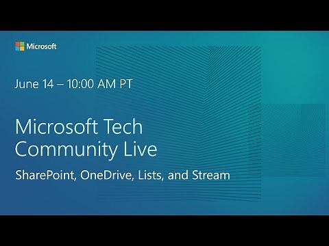 Tech Community Live: SharePoint, OneDrive, Lists, and Stream
