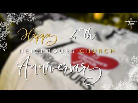 NEIGHBOURS CHURCH 4TH ANNIVERSARY SERVICE