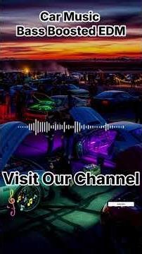 EXTREME BASS BOOSTED EDM – Car Music That Shakes Your Subwoofer | Night Drive Energy