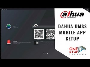Dahua DMSS Mobile App Setup