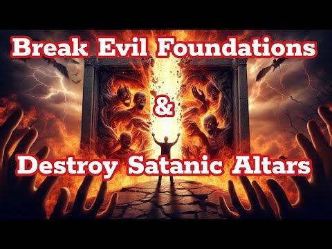 Powerful Prayer to Dismantle Evil Foundations & Ancestral Altars of Limitation