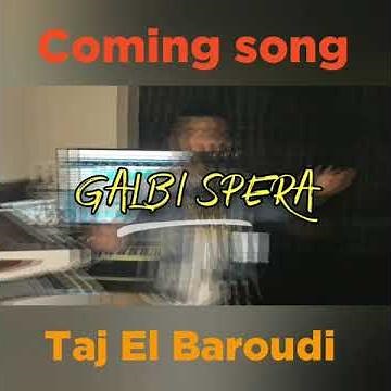 Taj El Baroudi GALBI SPERA Meddahat 2020 (Teaser)