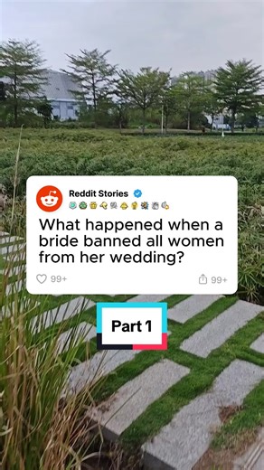(Part 1) What happened when a bride banned all women from her wedding. #redditstories #reddit_tiktok #foryourepage