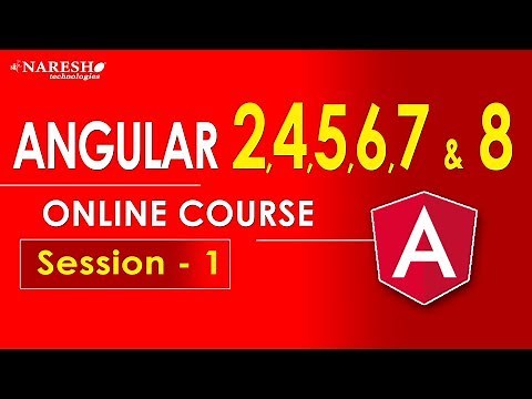 Angular 2,4,5,6,7 & 8 Online Course | Session-1 | AngularJS Tutorials for Beginners