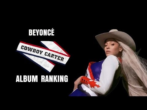 Beyoncé- COWBOY CARTER (2024) Album Tracks Ranked