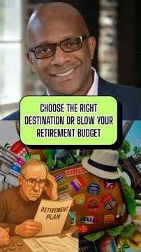 Choose the Right Destination or Blow Your Retirement Budget