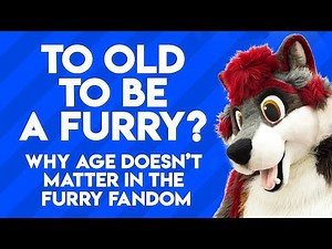 To old to be a FURRY? Why age doesn't really matter in the furry fandom
