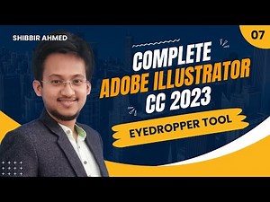 07 How to Use Eyedropper Tool in Illustrator | এডোবি ইলাস্ট্রেটর বাংলা টিউটোরিয়াল | Shibbir Ahmed
