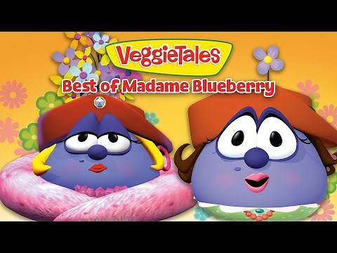 VeggieTales | Best of Madame Blueberry | Inspiring Adventures
