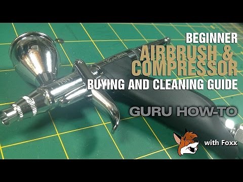 Beginner Guide to Airbrushes & Compressors incl. Cleaning