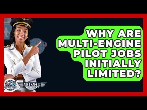 Why Are Multi-engine Pilot Jobs Initially Limited? - Air Traffic Insider