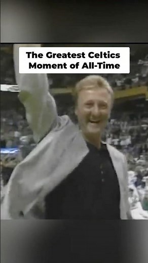 The Greatest Celtics Moment of All-Time