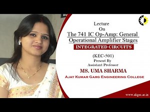 ''The 741 IC Op Amp General operational amplifier stages'' Integrated Circuits By Ms Uma Sharma, AK