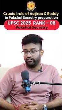 UPSC 2025 Rank 08 Pakshal Secretry Strategy | Vajirao & Reddy IAS Success Story Guide