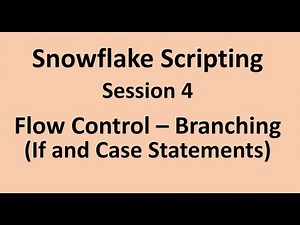 Snowflake Scripting - 4 - IF and Case Statements