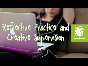 Reflective Practice and Creative Supervision - DIGITAL!