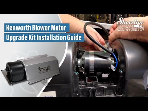 Kenworth Blower Motor Upgrade Kit Installation Guide