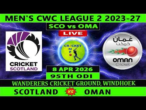 Scotland vs Oman | SCO vs OMN Live | 95th Match of ICC Men's CWC League 2 2023-27 | SCO vs OMN Live