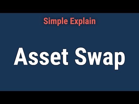 Asset Swap: Definition, How It Works, Calculating the Spread