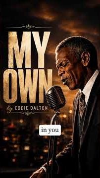 My Own — Eddie Dalton | Emotional Soul Blues Ballad (Official Lyrics Video)